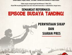 PERNYATAAN SIKAP Gerakan reformasi 1998 telah bergulir seperempat abad. Tapi belum dirasakan menyentuh ranah kebudayaan.