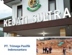 Tak Terjamah Oleh Hukum, PLH Sultra Desak Kejati Sultra Untuk Memeriksa Oknum Yang Berinisial Acg dan Hr, Selaku Pemodal PT. TPI & Direktur PT