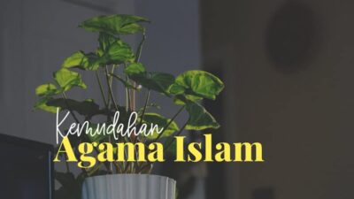 Agama Islam Penuh dengan Kemudahan