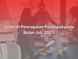 Sederet Pencapaian Foodspot pada Bulan Juli 2023