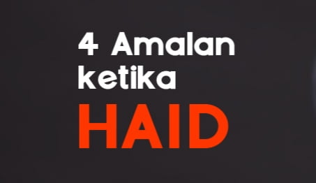 Amalan-Amalan yang Boleh Dilakukan Muslimah Selama Haid