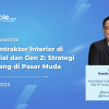 Bisnis Kontraktor Interior di Era Milenial dan Gen Z: Tips dan Tantangan dari Pak Hendra Sutianto
