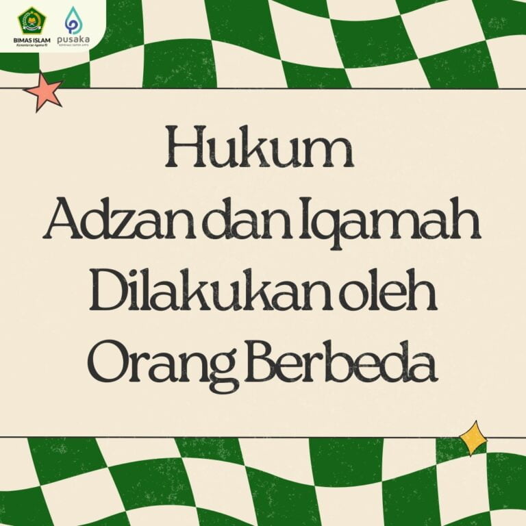 Hukum Adzan dan Iqamah Dilakukan oleh Orang Berbeda