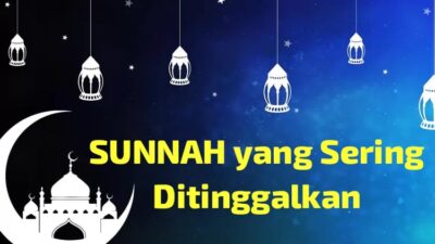 Sunnah yang Sering Ditinggalkan