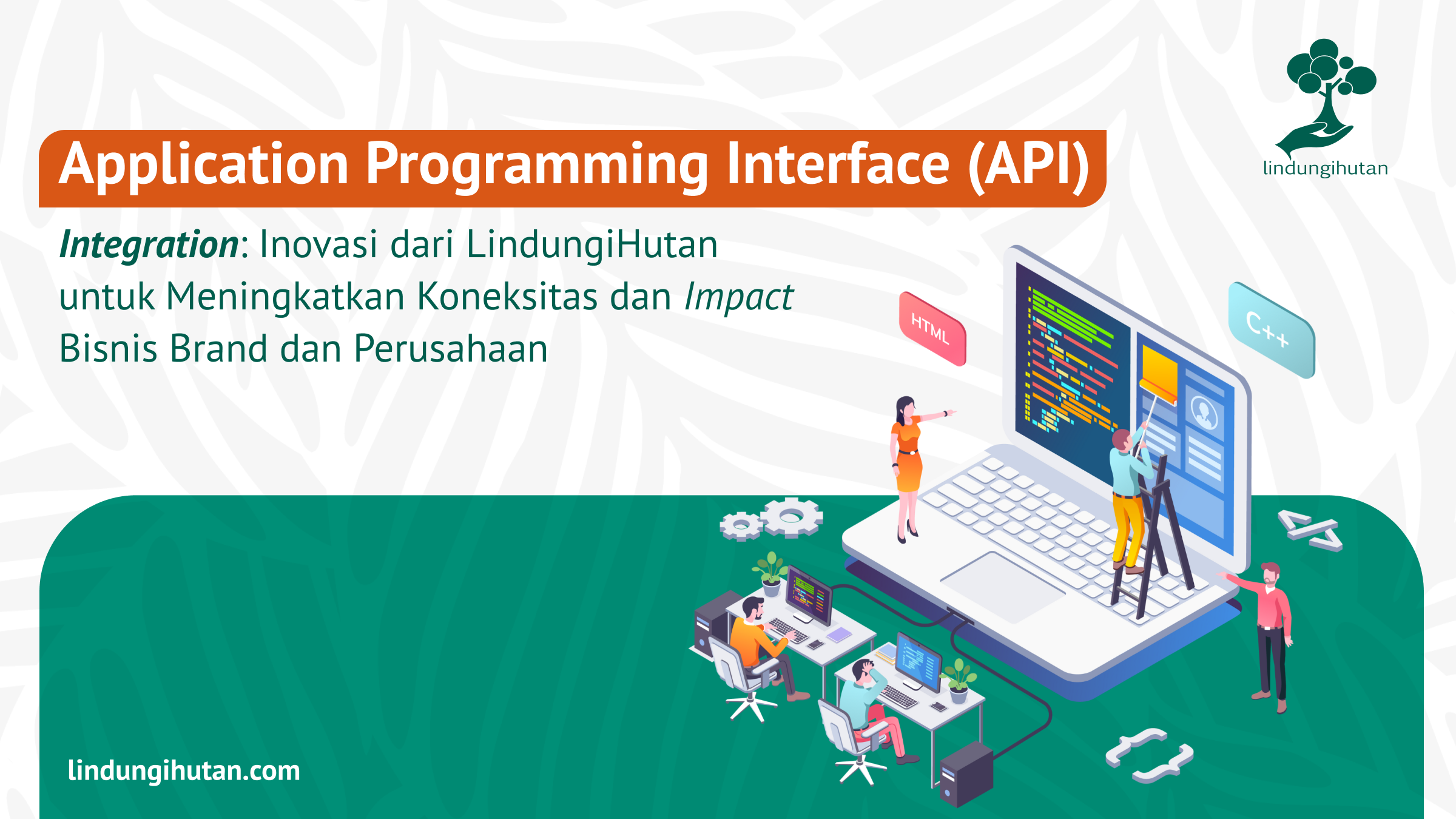 Luncurkan API Integration, LindungiHutan Permudah Kerja Sama dengan Brand dan Perusahaan