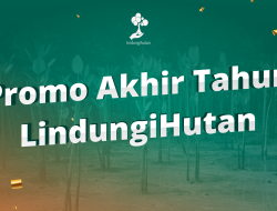 Promo Akhir Tahun, Dapatkan Potongan Harga Pohon di LindungiHutan!