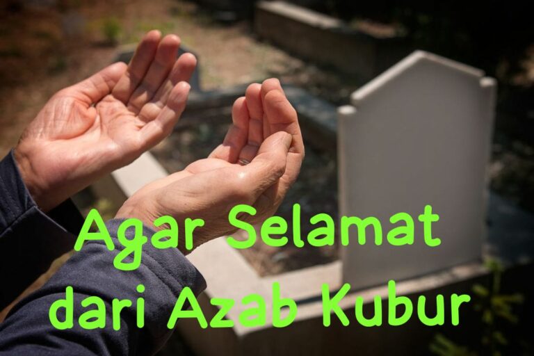 Khutbah Jum’at; Agar Selamat dari Azab Kubur