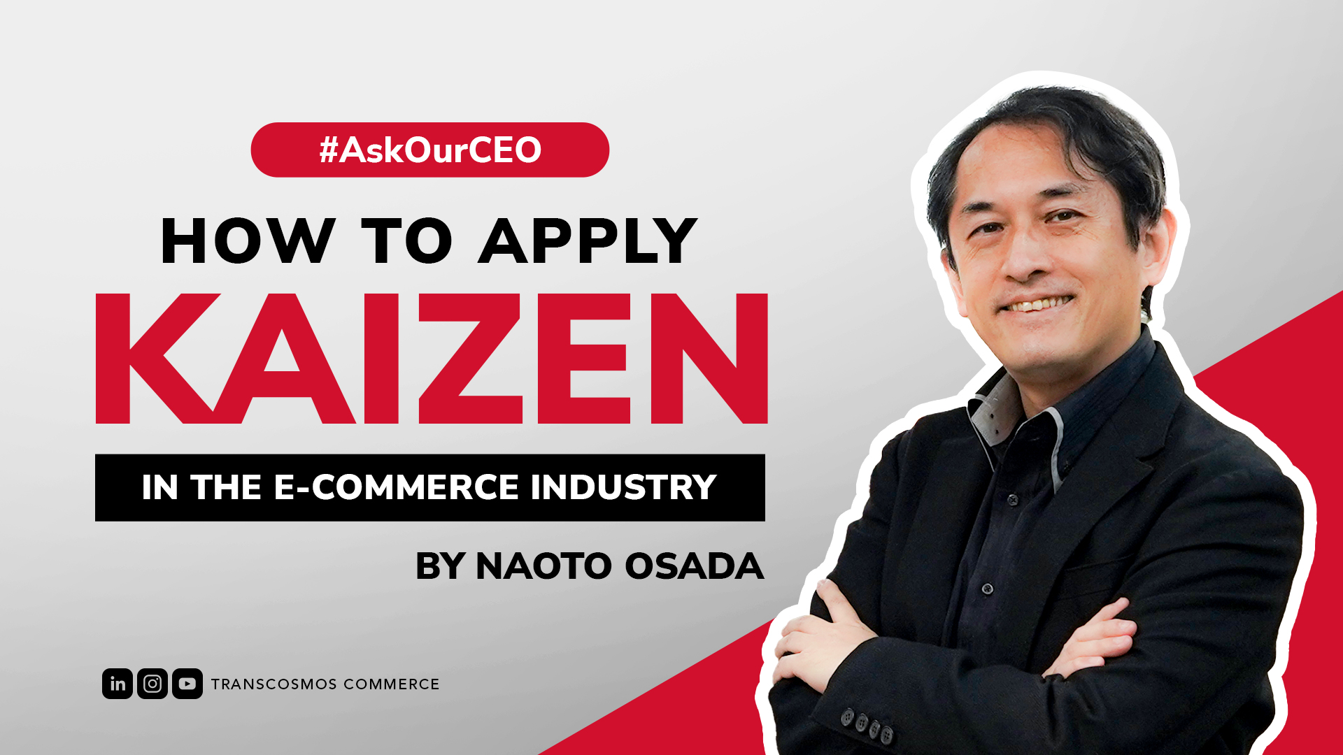 Naoto Osada, CEO Transcosmos Commerce, Berbagi Strategi Inovatif 'How to Apply Kaizen in the E-Commerce Industry' dalam Youtube Video Terbarunya