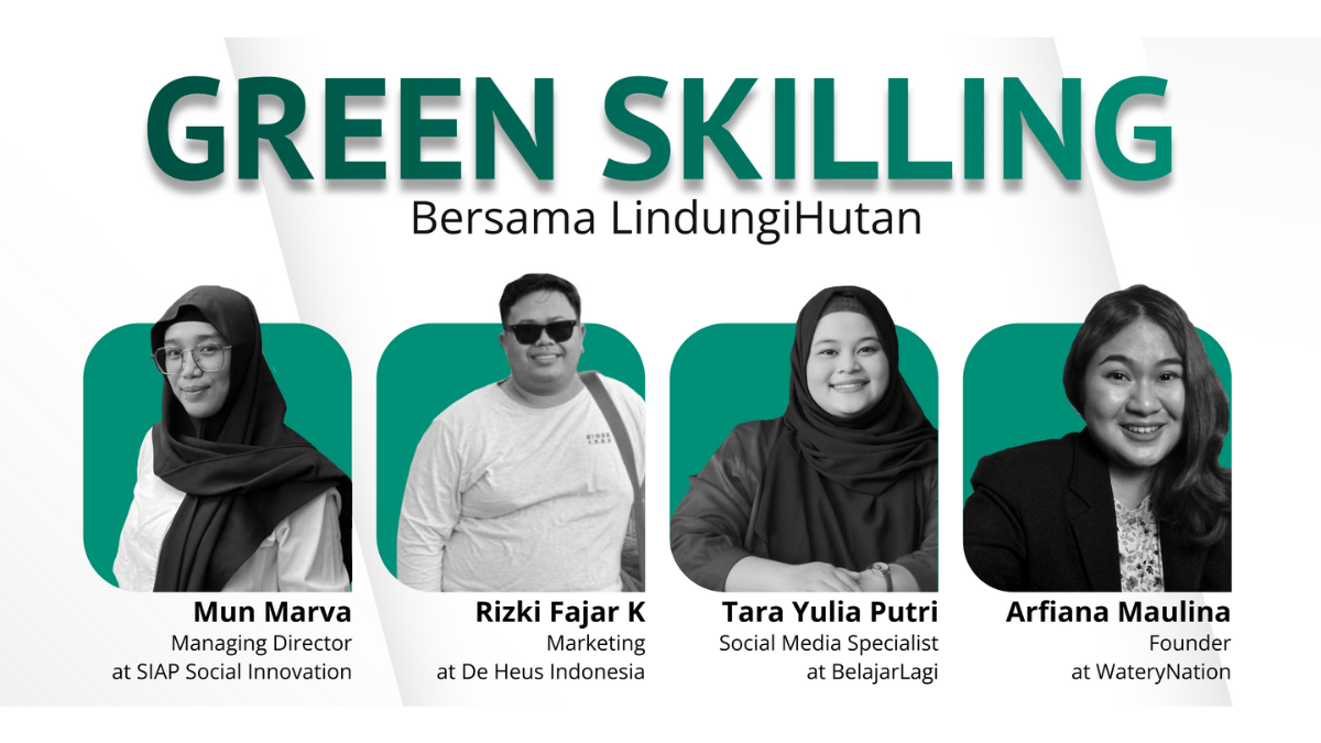 Webinar Green Skilling: LindungiHutan Ajak Pelaku Bisnis Sadar Isu Lingkungan untuk Keberlanjutan