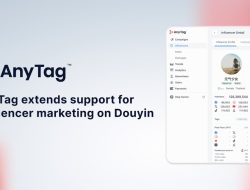 AnyTag dari AnyMind Group memperluas dukungan untuk influencer marketing di Douyin