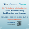 Registration Open for Webinar on Private Sector Initiatives to Reduce Marine Plastics “Toward Plastic Circularity: Good Practices from Singapore”