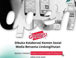 Gratis, Kolaborasi Konten Media Sosial Bersama LindungiHutan