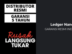 Spesial Garansi 5 Tahun Ledger Nano X Cryptowatch Indonesia, Gratis Tukar Langsung