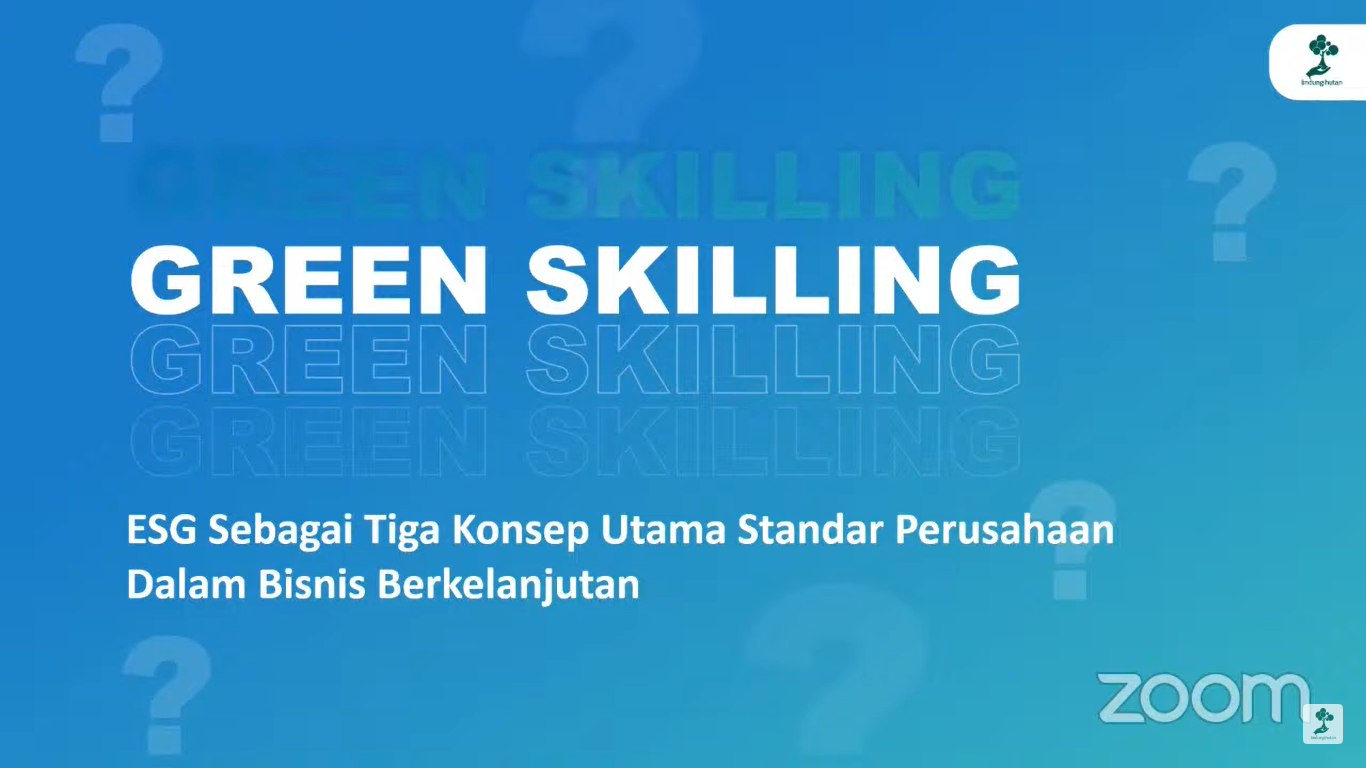 Edukasi Perusahaan Mengenai ESG, LindungiHutan dan Enviro Strategic Indonesia Kembali Gelar Webinar Green Skilling