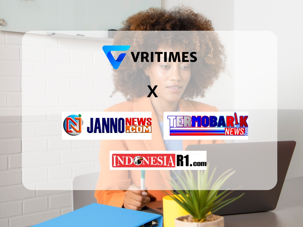 VRITIMES Jalin Kerjasama Strategis dengan JannoNews.com, TermobarikNews.com, dan IndonesiaR1.com