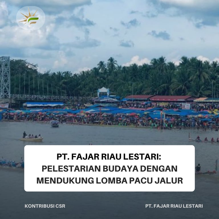 PT. Fajar Riau Lestari: Pelestarian Budaya dengan Mendukung Lomba Pacu Jalur