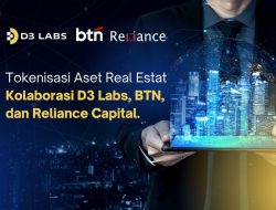 Tokenisasi Aset Real Estat Pertama di Indonesia Kolaborasi D3 Labs, BTN dan Reliance Grup.