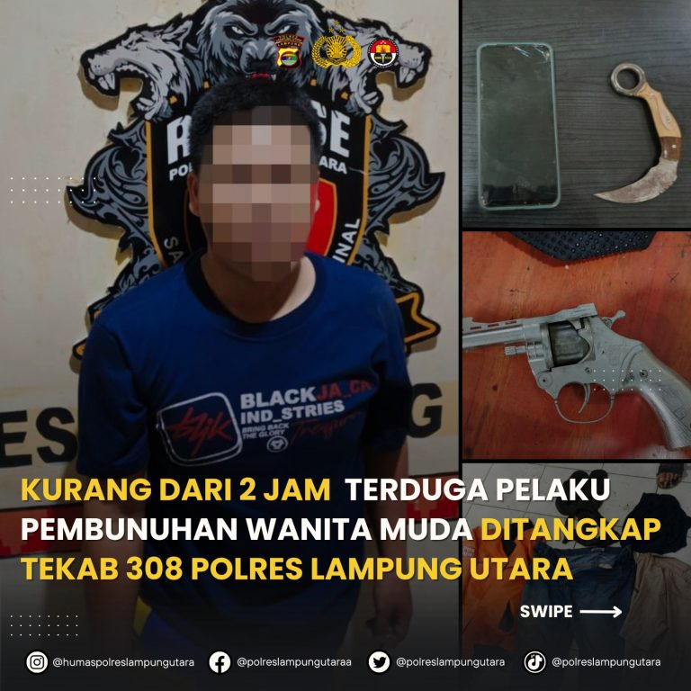 Kurang Dari 2 Jam,Terduga  Pelaku Pembunuhan Wanita Muda Ditangkap  Tekab  308 Polres Lampung Utara