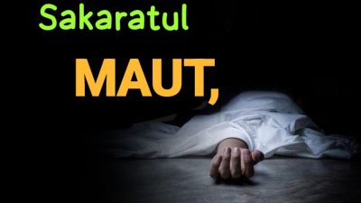 Gambaran Beratnya Sakaratul Maut