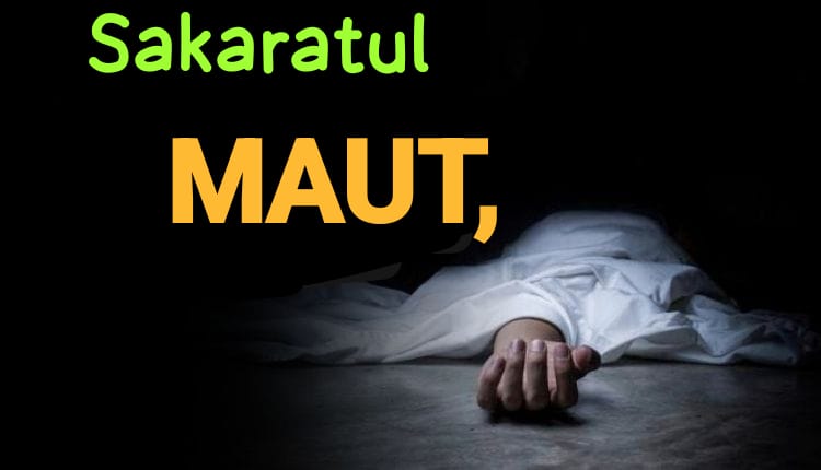 Gambaran Beratnya Sakaratul Maut