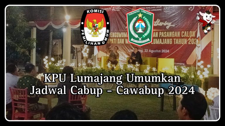 KPU Kabupaten Lumajang Membuka Pendaftaran Calon Bupati dan Wakil Bupati,di Kabupaten Lumajang 