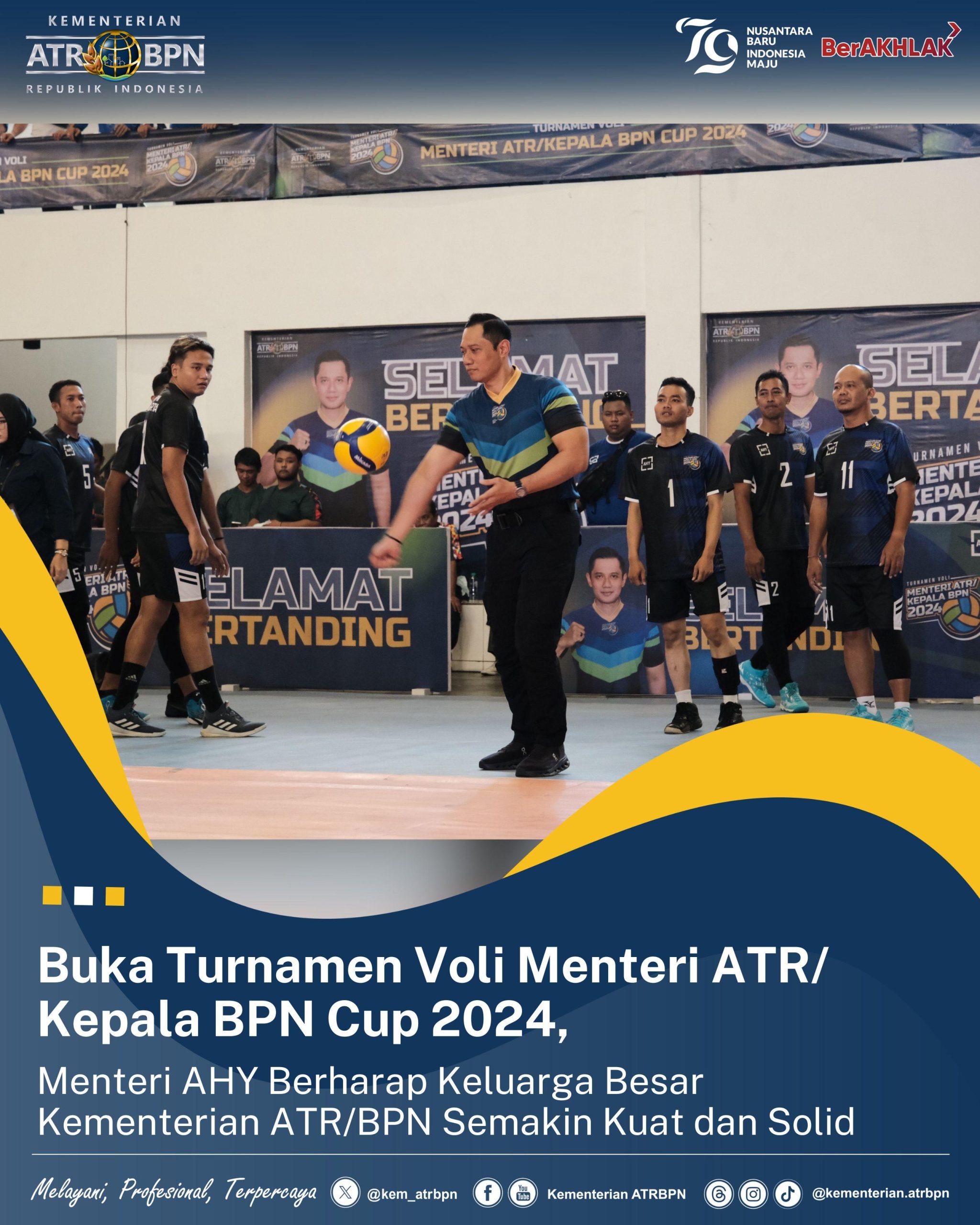 Buka Turnamen Voli Menteri ATR/Kepala BPN Cup 2024, Menteri AHY Berharap Keluarga Besar Kementerian ATR/BPN Semakin Kuat dan Solid