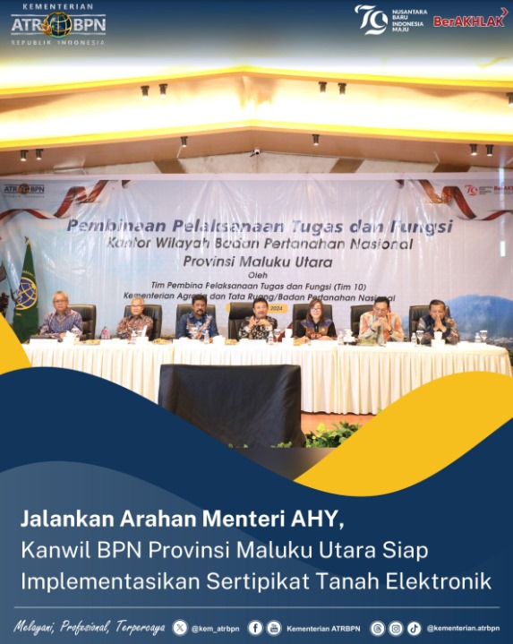 Jalankan arahan Memteri AHY. Kanwil BPN Provinsi Maluku Utara Siap Implementasikan Sertipikat Tanah Elektronik