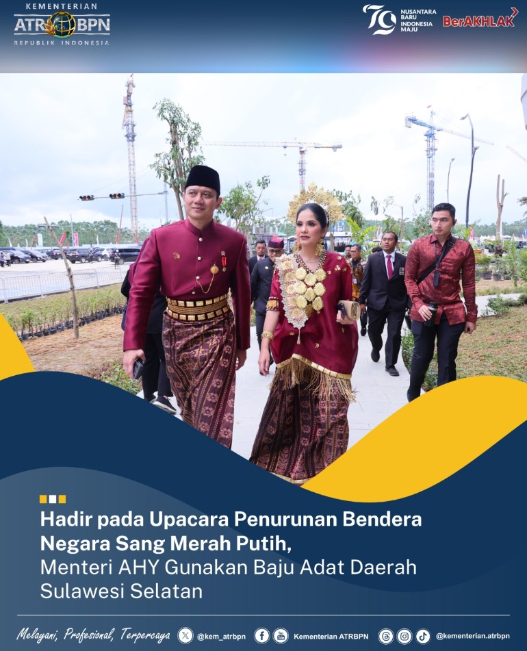 Hadir pada Upacara Penurunan Bendera Negara Sang Merah Putih, Menteri AHY Gunakan Baju Adat Daerah Sulawesi Selatan