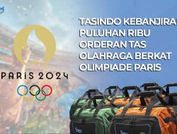 Olimpiade Paris Segera Dimulai, Tasindo Kebanjiran Orderan Tas Olahraga Puluhan Ribu!