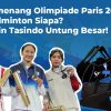 Pemenang Olimpiade Paris 2024 Badminton Siapa? Bikin Tasindo Untung Besar!