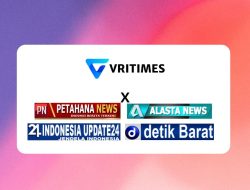 VRITIMES Membangun Kemitraan Media dengan AlastaNews.online, DetikBarat.online, IndonesiaUpdate24.icu, dan PetahanaNews.icu