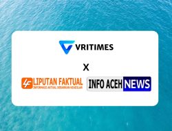 VRITIMES Melakukan Kemitraan Strategis dengan LiputanFaktual.biz.id dan InfoAcehNews.online untuk Memperluas Penyampaian Berita yang Inovatif