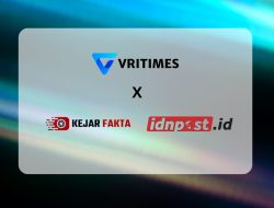 VRITIMES Menggandeng KejarFakta.com dan IDNPost.id dalam Aliansi Media untuk Memperkuat Penyajian Berita Berbasis Fakta