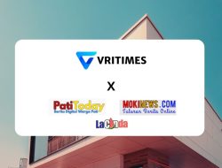 VRITIMES Menjalin Kemitraan Media dengan PatiToday.com, MokiNews.com, dan LaCanda.net untuk Meningkatkan Penyajian Berita Lokal