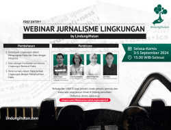 Ikuti Webinar Jurnalisme Lingkungan dari LindungiHutan, GRATIS!