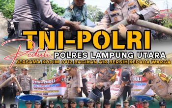 TNI – Polri Peduli, Polres Lampung Utara  Bersama Kodim 0412 Bagikan Air Bersih Kepada Warga