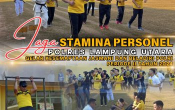 Jaga Stamina Personel, Polres Lampung Utara  Gelar Kesjas dan Beladiri Polri Periode II Tahun  2024