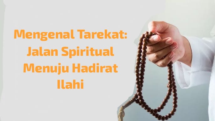 Mengenal Tarekat: Jalan Spiritual Menuju Hadirat Ilahi