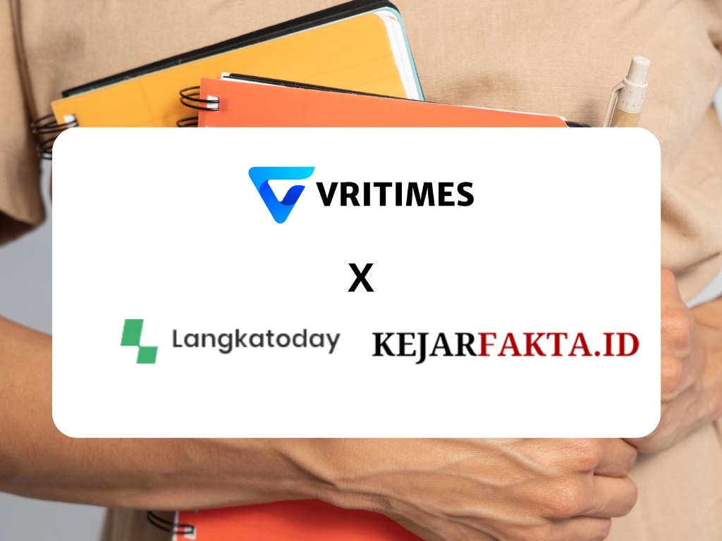 VRITIMES Menjalin Kemitraan Media dengan KejarFakta.id dan Langkatoday Group untuk Meningkatkan Jangkauan Berita