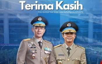 Apresiasi kepadaMayor Inf. Dr. H. Agus Harimurti Yudhoyono, M.Sc., M.P.A., M.A. selaku Kepala, dan Raja Juli Antoni, S.Ag., M.Sc., Ph.D. selaku Wakil Kepala Kementerian ATR/BPN 