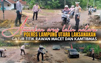 Amankan Arus Lalin Nataru,Polres Lampung Utara Laksanakan Gatur Dititik Rawan Macet dan Kamtibmas