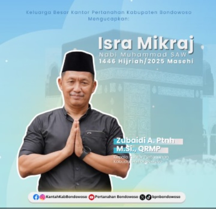 Segenap Keluarga Besar Kantor Pertanahan Kabupaten Bondowoso mengucapkan selamat memperingati Isra Mikraj Nabi Muhammad.