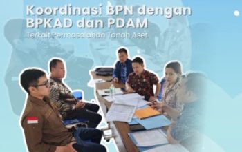 Koordinasi BPN dengan BPKAD dan PDAM Bahas Permasalahan Tanah Aset