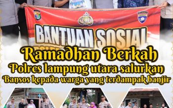 Ramadhan Berkah, Polres Lampung Utara Salurkan Bansos Kepada Warga yang Terdampak Banjir