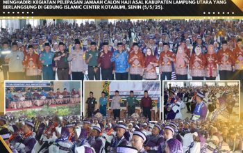 Kapolres Lampung Utara Hadiri Pelepasan Keberangkatan Jama'ah Calon Haji Tahun 1446 H/ 2025 M
