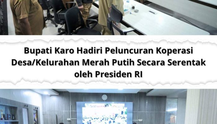 Bupati Karo Hadiri Peluncuran Koperasi Desa/Kelurahan Merah Putih Secara Virtual Serentak oleh Presiden RI