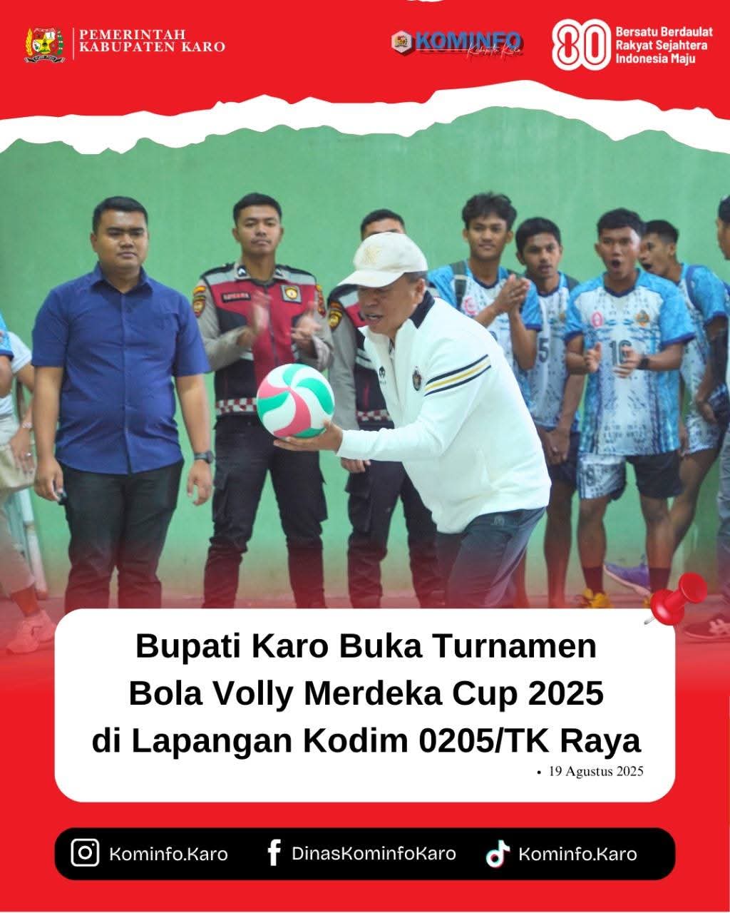 Bupati Karo Buka Turnamen Bola Volly Merdeka Cup 2025 di Lapangan Kodim 0205/TK Raya