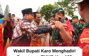 Wakil Bupati Karo Menghadiri Penutupan TMMD Ke – 125 Kodim 0205/Tanah Karo