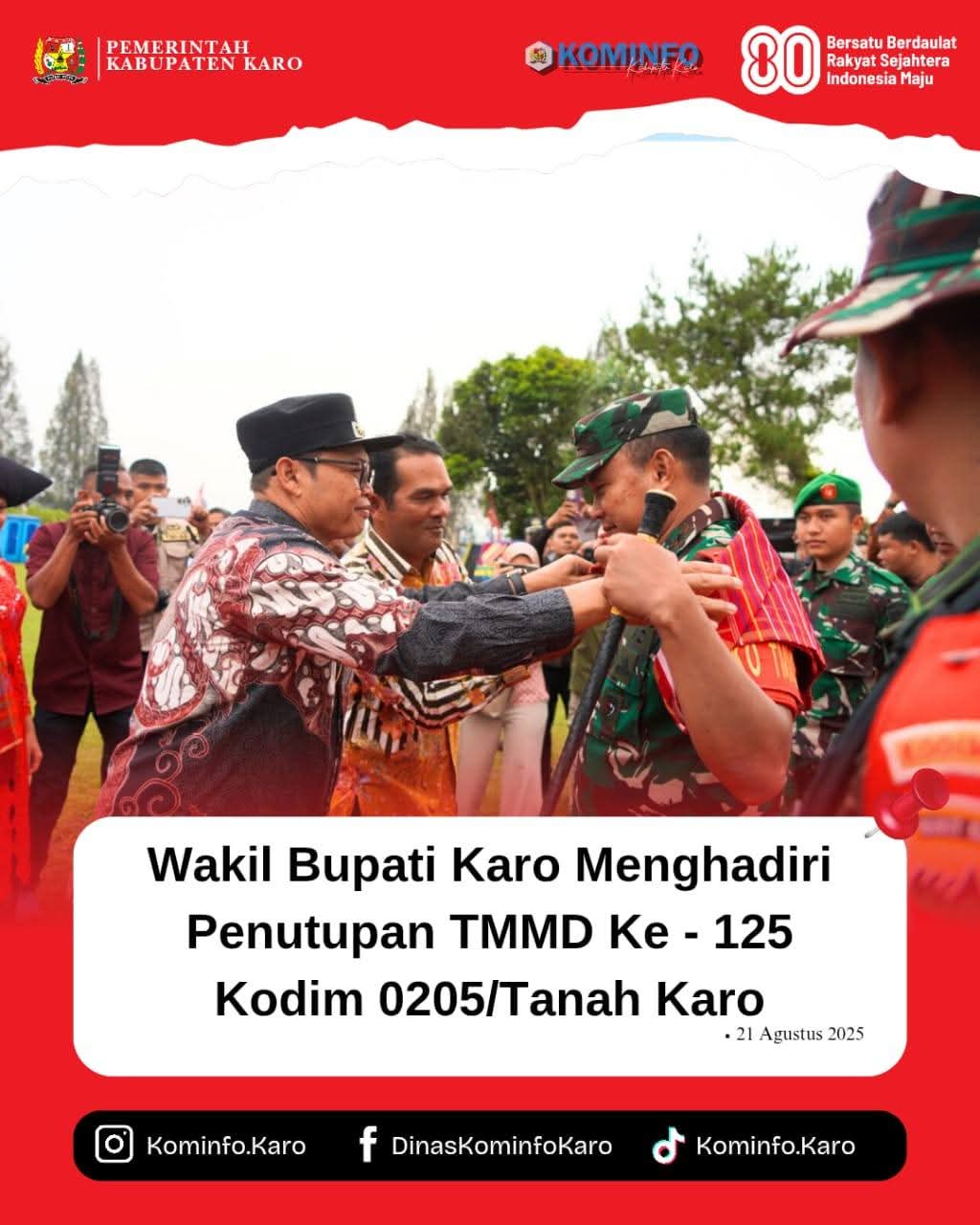 Wakil Bupati Karo Menghadiri Penutupan TMMD Ke - 125 Kodim 0205/Tanah Karo