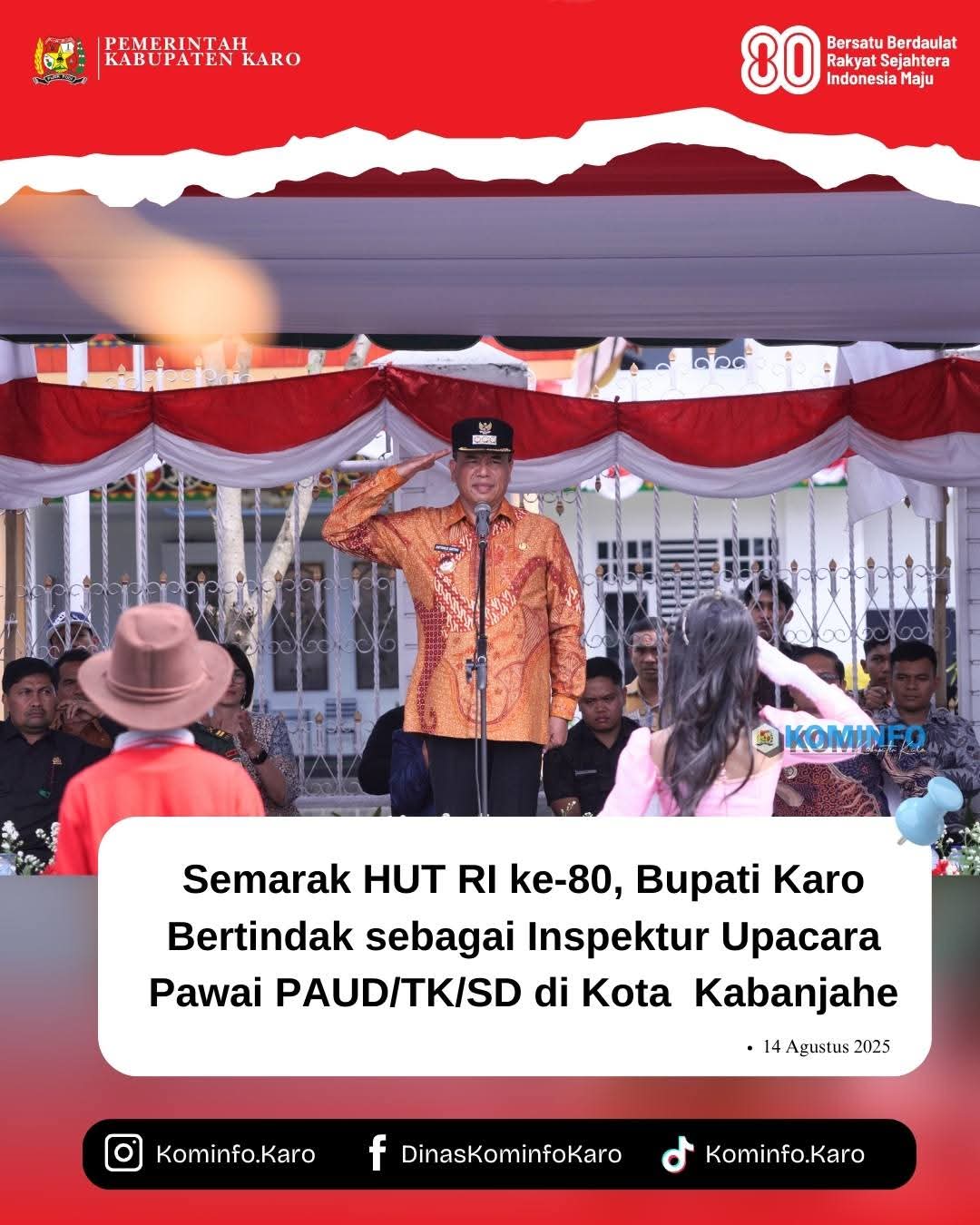 Semarak HUT RI ke-80, Bupati Karo Bertindak sebagai Inspektur Upacara Pawai PAUD/TK/SD di Kota Kabanjahe